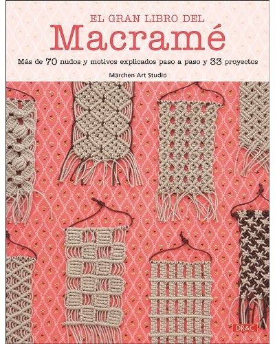 Editorial El Drac, S.l. El Gran Libro Del Macramé