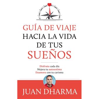 Guía de viaje hacia la vida de tus sueños
