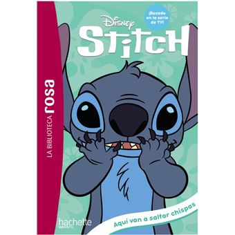 La Biblioteca Rosa. Stitch, 5. Aquí van a saltar chispas