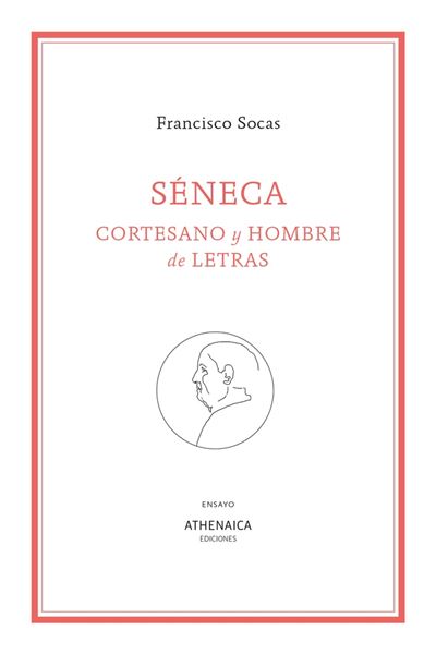 Athenaica Ediciones Hombre Séneca - Francisco Socas (Autor)