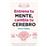 Entrena tu mente, cambia tu cerebro