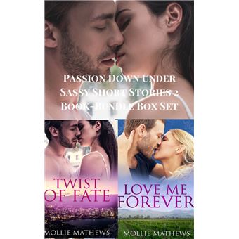 Passion Down Under Sassy Short Stories 2 Book-Bundle Box Set: Love Me Forever and Twist of Fate - 1