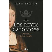 Castilla para Isabel (Los Reyes Católicos 1)