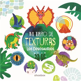 Mi Libro De Texturas-Los Dinosaurios