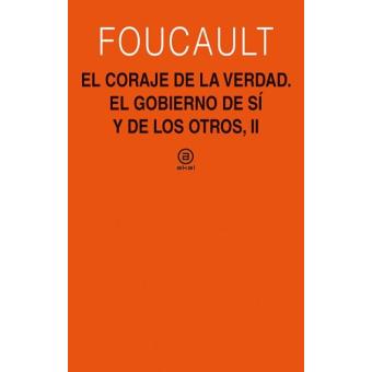 El gobierno de uno mismo y de los otros II. El coraje de la verdad