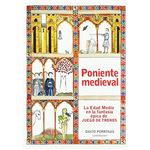 Poniente medieval - La Edad Media en la fantasía épica de Juego de Tronos