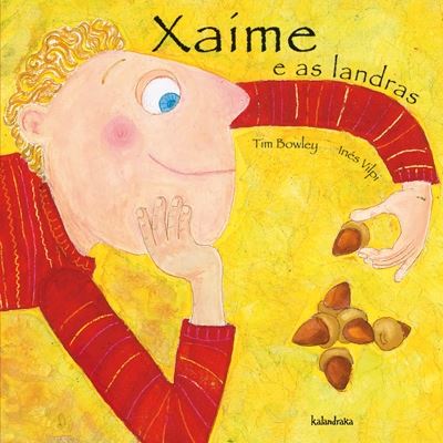 Kalandraka Editora Xaime E As Landras