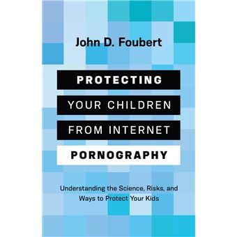 Protecting Your Children from Internet Pornography - 1