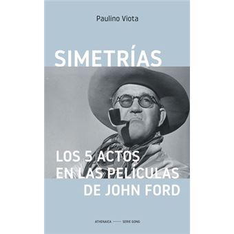 Simetrías. Los 5 actos en las películas de  John Ford