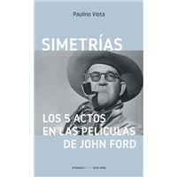 Simetrías. Los 5 actos en las películas de  John Ford