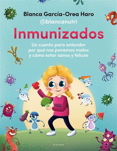 Inmunizados -  GARCÍA-OREA HARO (@BLANCANUTRI), BLANCA (Autor), Blanca García-Orea Haro (Autor), Blanca García-Orea Haro (@blancanut (Autor)