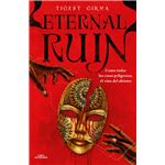 Eternal Ruin. Como todas las cosas peligrosas, él vino del a