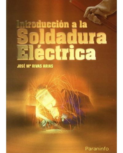 Ediciones Paraninfo, S.a Introducción A La Soldadura Eléctri