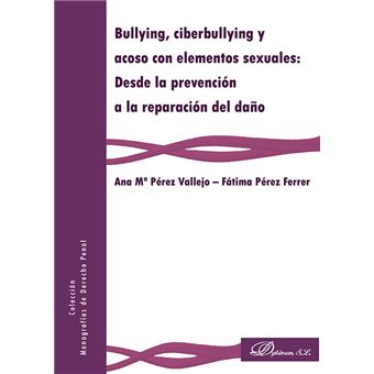 Bullying, ciberbullying y acoso con elementos sexuales - Desde la prevención a la reparación del daño - 1
