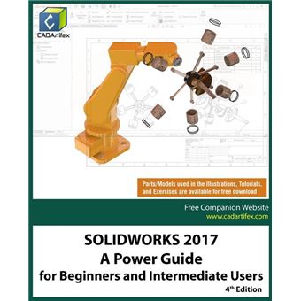 SOLIDWORKS 2017: A Power Guide for Beginners and Intermediate Users - 1