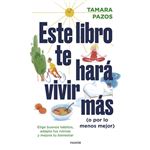 Este libro te hará vivir más (o por lo menos mejor)