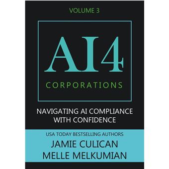 AI4 Corporations Volume III: Navigating AI Compliance With Confidence - 1