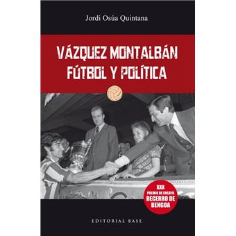 Vázquez Montalbán - Fútbol y política