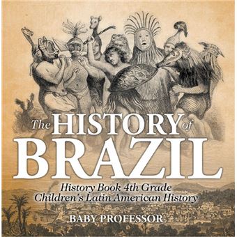 The History of Brazil - History Book 4th Grade | Children's Latin American History - 1