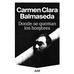 Donde Se Queman Los Hombres