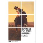 Un Viaje Al Pais De Los Matreros