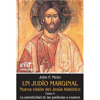 Un judío marginal. Nueva visión del Jesús histórico V - 1