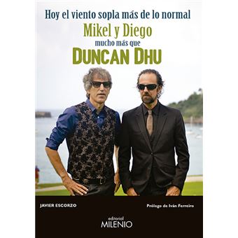 Hoy el viento sopla más de lo normal. Mikel y Diego, mucho más que Duncan Dhu - 1
