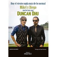 Hoy el viento sopla más de lo normal. Mikel y Diego, mucho más que Duncan Dhu