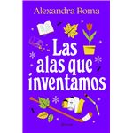Las Alas Que Inventamos