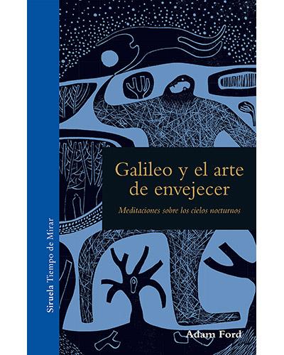 Galileo Y El arte de meditaciones sobre los cielos nocturnos tiempo mirar libro adam ford español tapa dura envejecergalileo epub