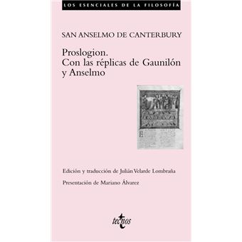 Proslogion. Con las réplicas de Gaunilón y Anselmo