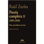 Poesía Completa Ii 2004 2018-Raul Zurita