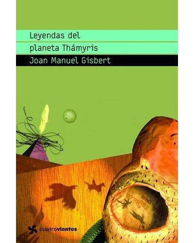 Leyendas Del Planeta cuatrovientos +12 libro joan manuel gisbert tapa blanda