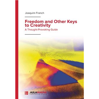 Freedom and Other Keys to Creativity - 1