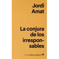 La conjura de los irresponsables