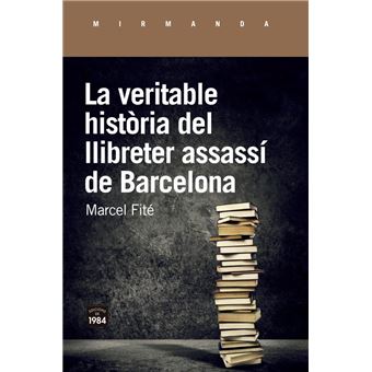 La veritable història del llibreter assassí de Barcelona