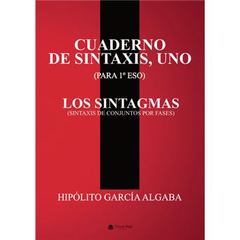 Cuaderno De Sintaxis, Uno (Para 1º Eso) - Los Sintagmas (Sin - 1