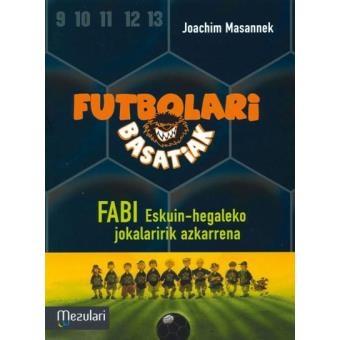 Futbolari Basatiak: Fabi Eskuin-Hegaleko Jokalaririk Azkarrena - 1