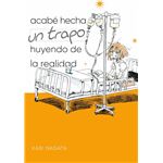 Cómo me enfrenté a la realidad y acabé hecha un trapo