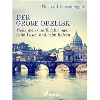 Der große Obelisk - Gedanken und Erfahrungen beim Lesen und beim Reisen - 1