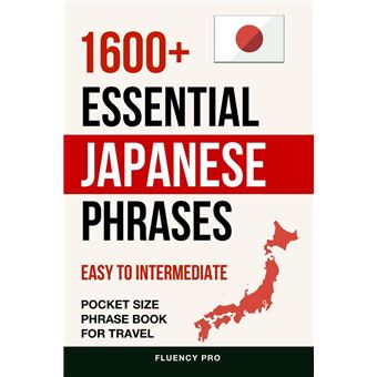 1600+ Essential Japanese Phrases: Easy to Intermediate Pocket Size Phrase Book for Travel - 1