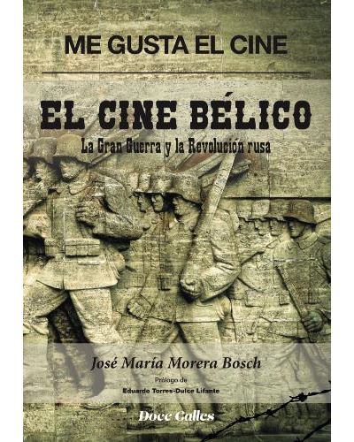 Doce Calles Me Gusta El Cine. El Cine Bélico