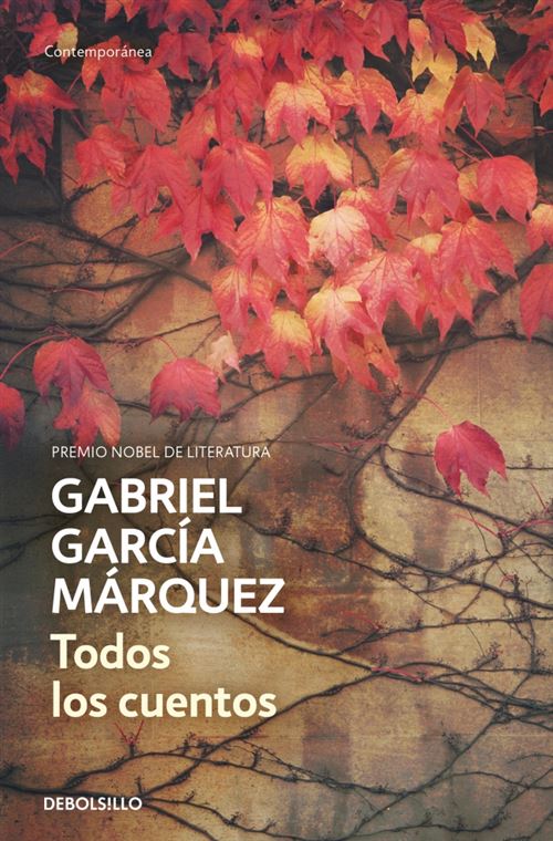 Debolsillo Todos Los Cuentos - Gabriel García Márquez (Autor)