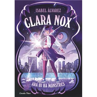 Clara Nox 1. Ara hi ha monstres