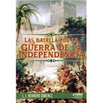 Las batallas de la guerra de la independencia.