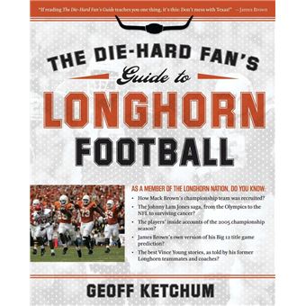 Die-Hard Fan's Guide to Longhorn Football - 1