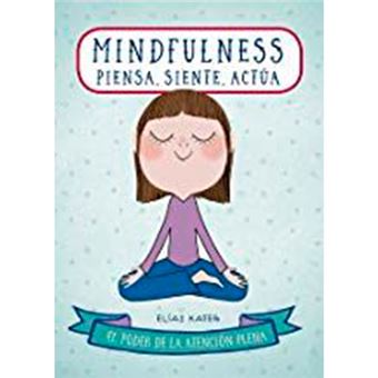 Mindfulness - Piensa, siente, actúa