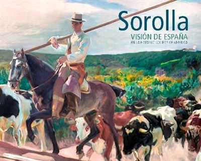El Viso Sorolla. Visión De España En La Hispanic Society Of America - Madeleine Haddon (Autor)