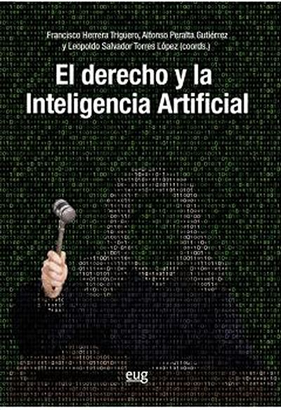 Editorial Universidad De Granada El Derecho Y La Inteligencia Artificial