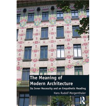 The Meaning of Modern Architecture - 1